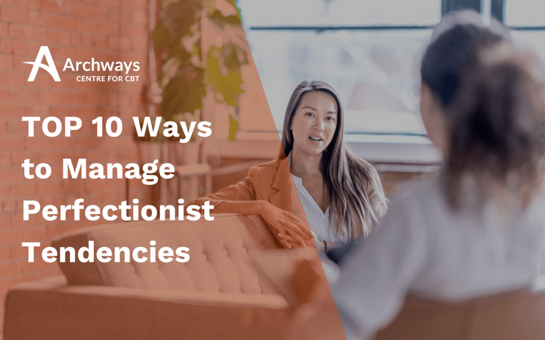 TOP 10 ways to manage perfectionist tendencies